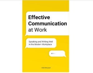 Mastering Workplace Communication: A 10-Point Summary of ‘Effective Communication at Work’