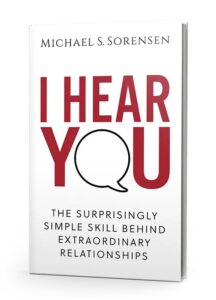 “I Hear You” by Michael S. Sorensen (10-Point Summary)